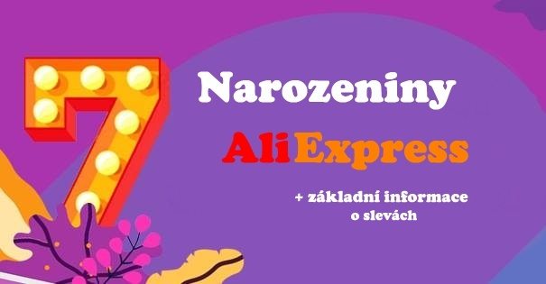 Narozeniny aliexpress 7t birthday anniversary CR