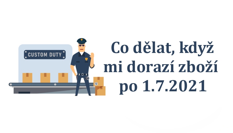 Celni sprava 1.7.2021 dph clo aliexpress cina ceska posta CZ