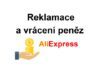 Reklamace vraceni penez Aliexpress otevreni sporu novy navod CZ